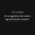Plan treningowy 3x w tygodniu dla zajętych