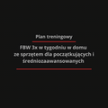 Plan treningowy FBW 3x/tyg w domu ze sprzętem