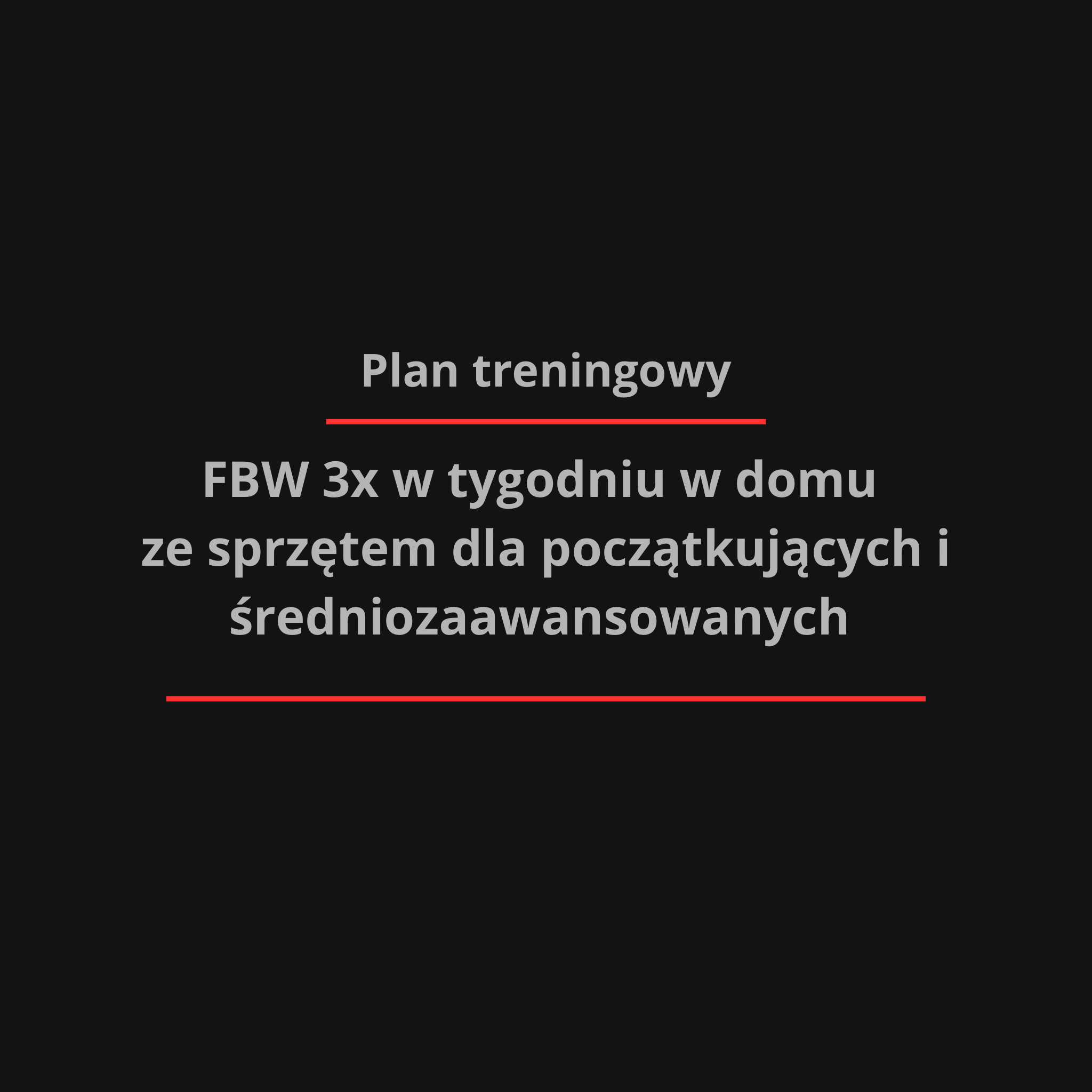 Plan treningowy FBW 3x/tyg w domu ze sprzętem